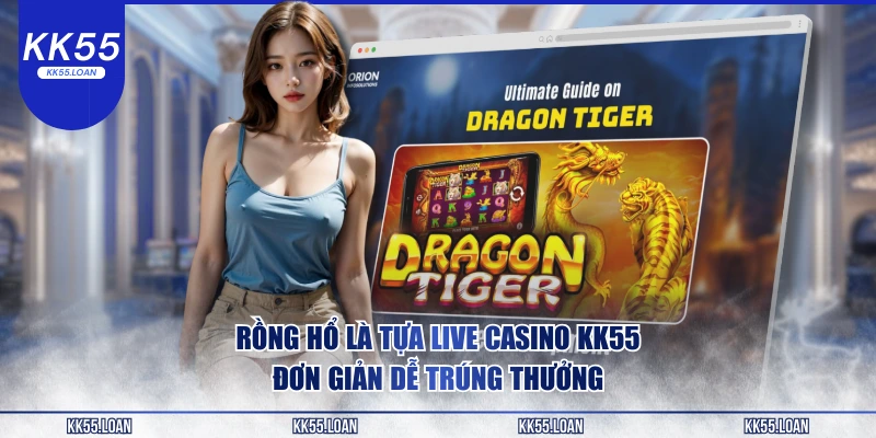 Rồng hổ là tựa game live casino đơn giản 